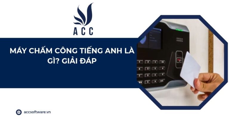 Máy chấm công tiếng Anh là gì? Giải đáp